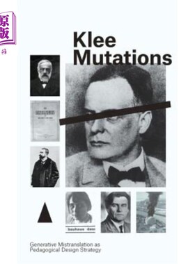 海外直订Klee Mutations: Generative Mistranslation as Pedagogical Design Strategy 克莱突变：作为教学设计策略的生成性