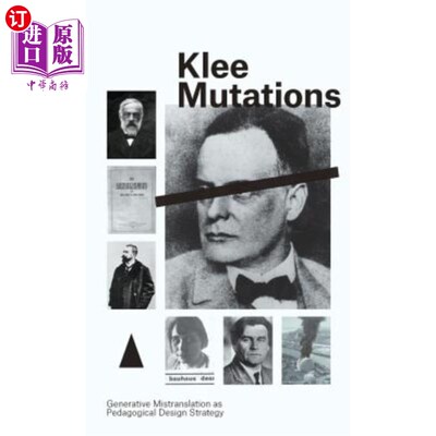 海外直订Klee Mutations: Generative Mistranslation as Pedagogical Design Strategy 克莱突变：作为教学设计策略的生成性