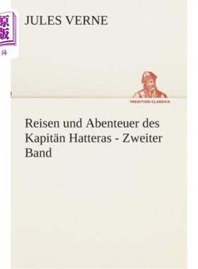 海外直订德语 Reisen und Abenteuer des Kapit?n Hatteras - Zweiter Band 为了妈妈的旅行和冒险?韩特拉的第二册