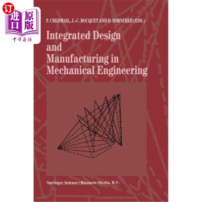 海外直订Integrated Design and Manufacturing in Mechanical Engineering: Proceedings of th 机械工程中的集成设计与制造
