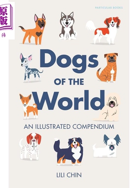 世界上的狗 图解概要 世界名犬图鉴插画家 Dogs of the World An Illustrated Compendium 英文原版 Lili Chin【中商原版】