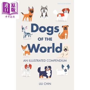Lili 图解概要 Dogs 世界上 World 英文原版 Chin Compendium 世界名犬图鉴插画家 Illustrated 中商原版 the 狗