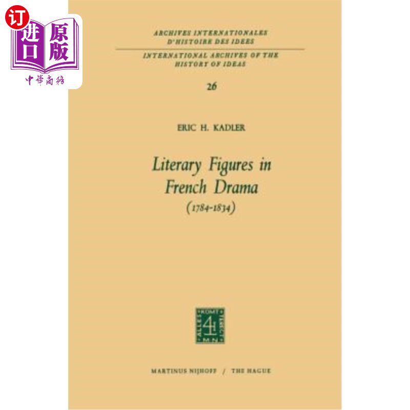 海外直订Literary Figures in French Drama (1784-1834) 法国戏剧中的文学人物(1784-1834)