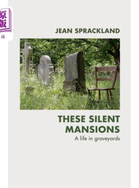 海外直订These Silent Mansions: A Life in Graveyards 《寂静的宅邸:墓地生活
