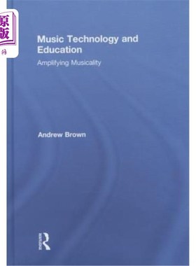 海外直订Music Technology and Education: Amplifying Musicality 音乐技术与教育:放大音乐性