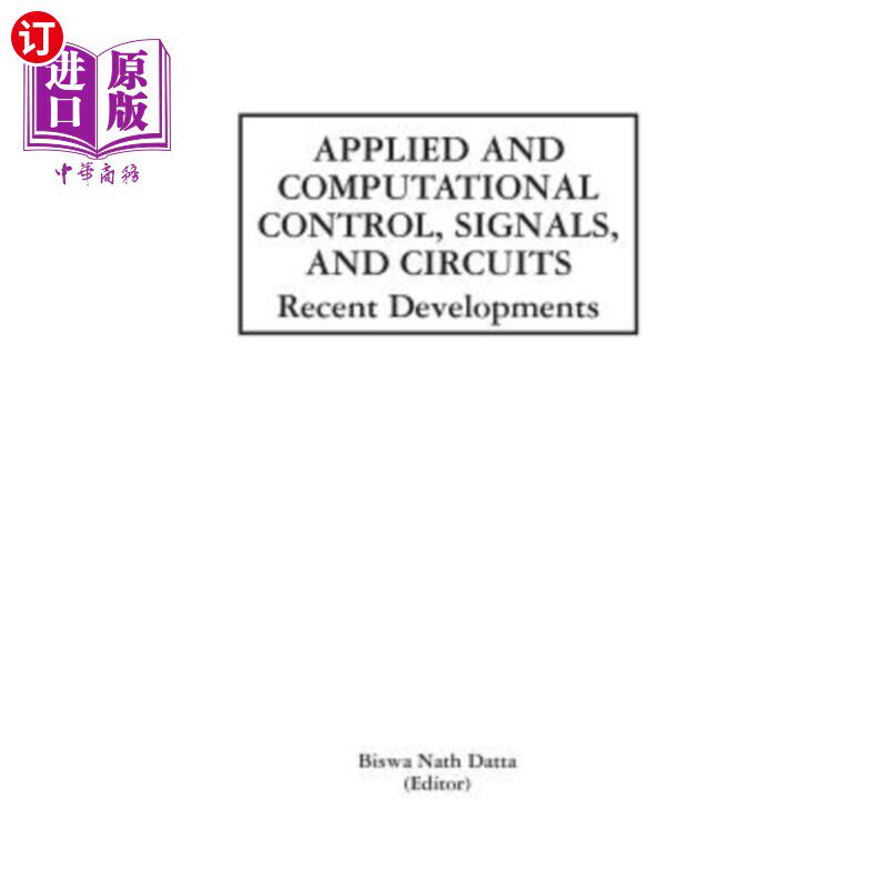 海外直订Applied and Computational Control, Signals, and Circuits: Recent Developments 应用和计算控制、信号和电路：