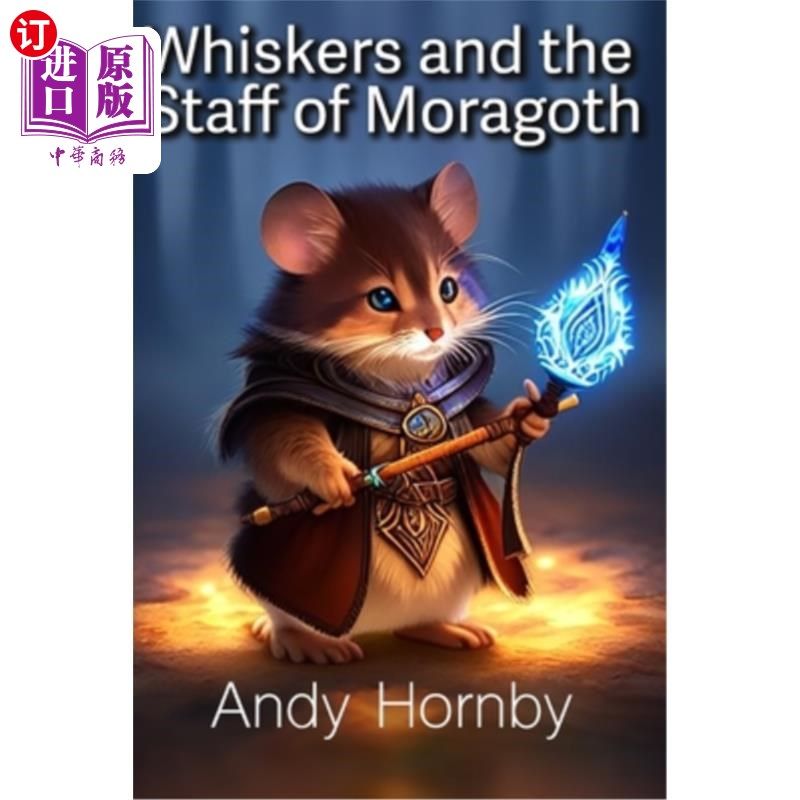 海外直订Whiskers and the Staff of Moragoth 胡须和摩拉格之杖
