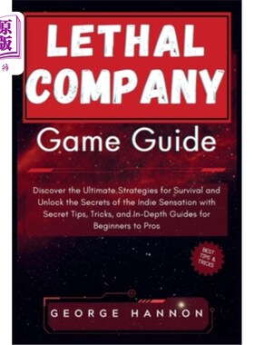 海外直订Lethal Company Game Guide: Discover the Ultimate Strategies for Survival and Unl 致命公司游戏指南：发现生存
