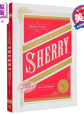 雪利酒 葡萄酒界的秘密 附有鸡尾酒与食谱的现代指南 英文原版 Sherry Wine Worlds Secret Talia Baiocchi【中商原版】