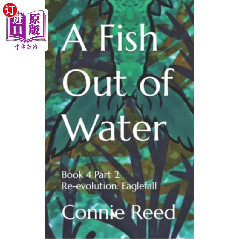 海外直订A Fish Out of Water: Book 4 Part 2 Re-evolution: Eaglefall 离开水的鱼:第四本书第2部分再进化:鹰落