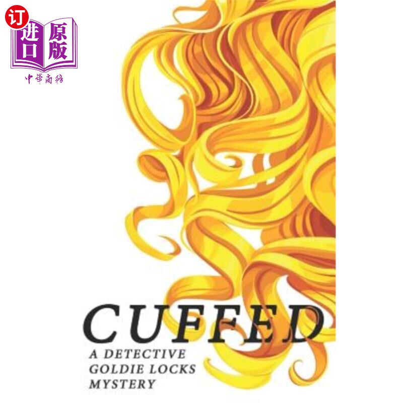 海外直订Cuffed: A Detective Goldie Locks Mystery 戴上手铐：一个侦探戈尔迪锁的秘密