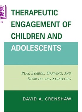 海外直订医药图书Therapeutic Engagement of Children and Adolescents: Play, Symbol, Drawing, and S 儿童和青少年的治疗