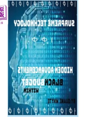 海外直订Supreme Technology: Hidden advancements black budget within: Hidden advancement  最高技术:隐藏进步黑色预算