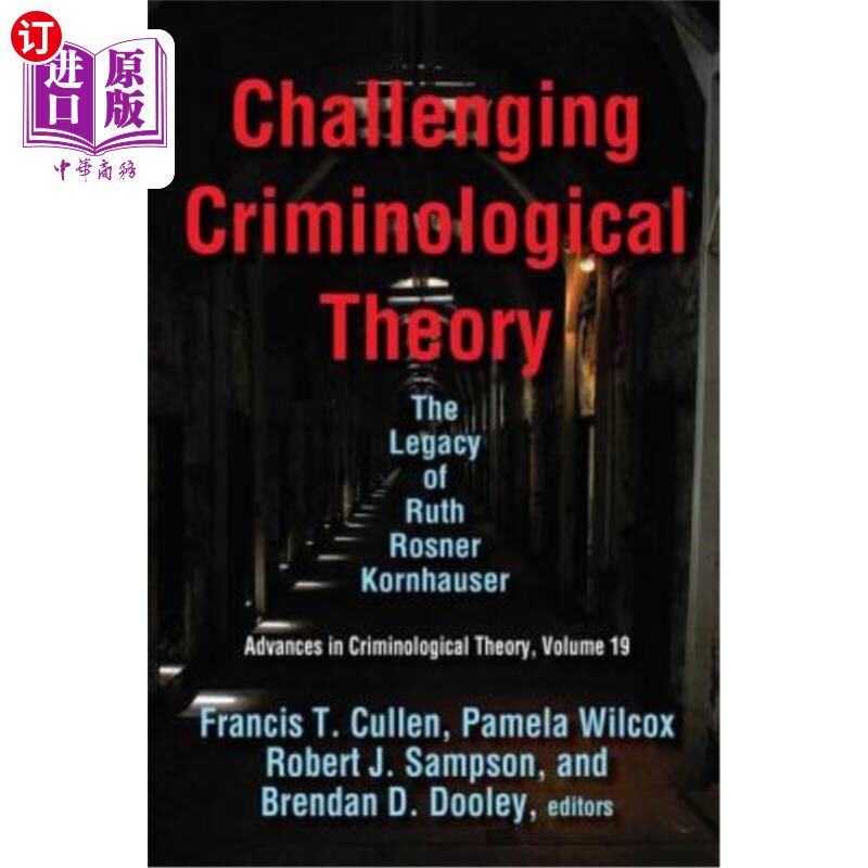 海外直订Challenging Criminological Theory: The Legacy of Ruth Rosner Kornhauser 挑战犯罪学理论:露丝·罗斯纳·科恩豪泽