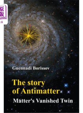 海外直订Story of Antimatter, The: Matter's Vanished Twin