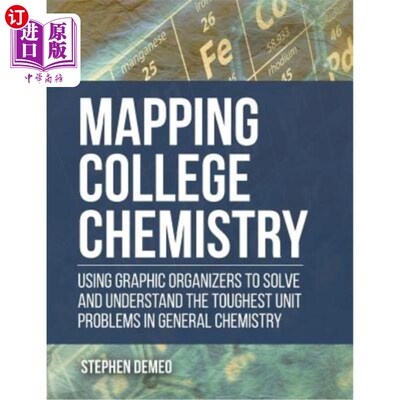 海外直订Mapping College Chemistry: Using Graphic Organizers to Solve and Understand the  绘制大学化学地图：使用图形