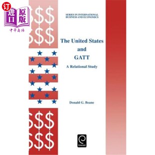 海外直订The United States and GATT: A Relational Study 美国与关贸总协定的关系研究