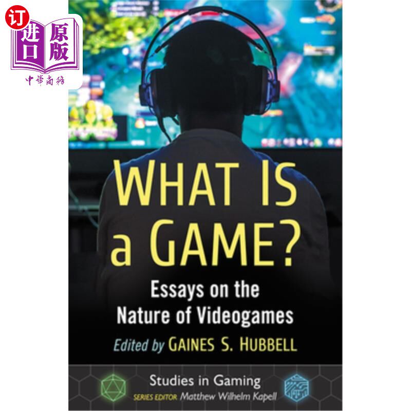 海外直订What Is a Game?: Essays on the Nature of Videogames 什么是游戏?:关于电子游戏本质的文章