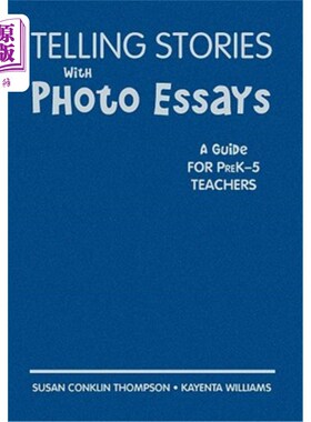 海外直订Telling Stories with Photo Essays: A Guide for Prek-5 Teachers 用照片随笔讲故事：PreK-5教师指南