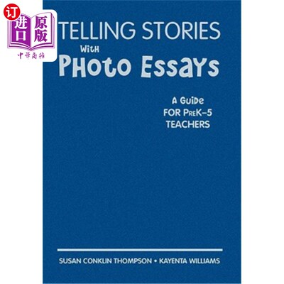 海外直订Telling Stories with Photo Essays: A Guide for Prek-5 Teachers 用照片随笔讲故事：PreK-5教师指南