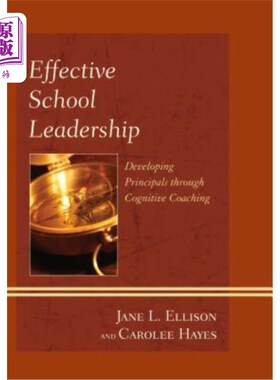 海外直订Effective School Leadership: Developing Principals Through Cognitive Coaching 有效的学校领导:通过认知训练培