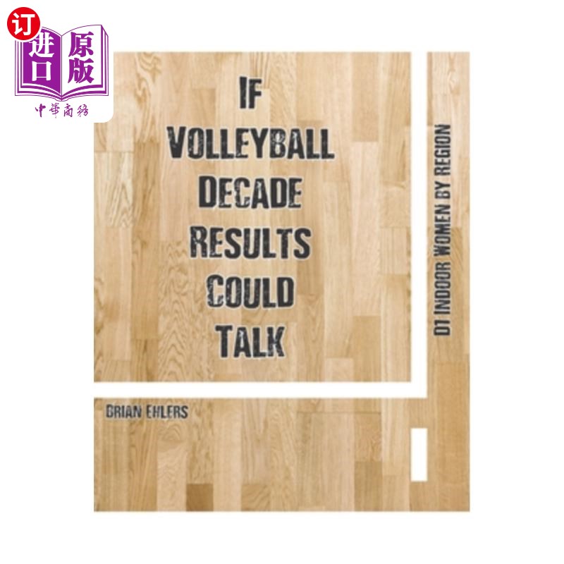 海外直订If Volleyball Decade Results Could Talk: D1 Indoor Women by Region 如果排球十年的成绩能说明问题:D1室内女排