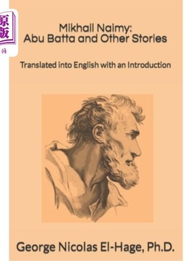 海外直订Mikhail Naimy: Abu Batta and Other Stories: Translated into English with an Intr 米哈伊尔·奈米:《阿布·贝塔
