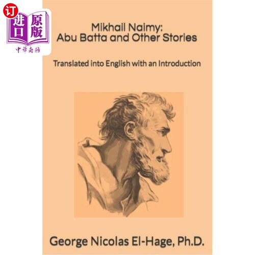 海外直订Mikhail Naimy: Abu Batta and Other Stories: Translated into English with an Intr 米哈伊尔·奈米:《阿布·贝塔