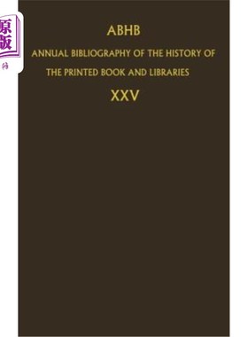 海外直订Abhb Annual Bibliography of the History of the Printed Book and Libraries: Volum 印刷书籍和图书馆历史年度书