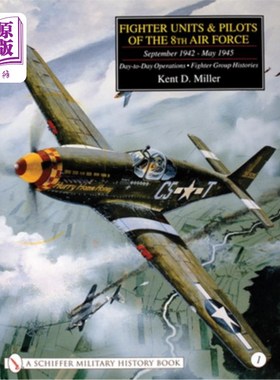 海外直订Fighter Units & Pilots of the 8th Air Force September 1942 - May 1945: Volume 1  第8航空队战斗机部队和飞行