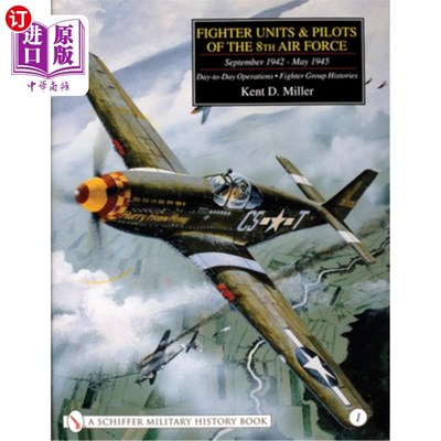 海外直订Fighter Units & Pilots of the 8th Air Force September 1942 - May 1945: Volume 1  第8航空队战斗机部队和飞行