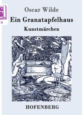 海外直订德语 Ein Granatapfelhaus: Vier Kunstm?rchen: Der junge K?nig / Der Geburtstag der Inf 石榴屋：四个艺术童话