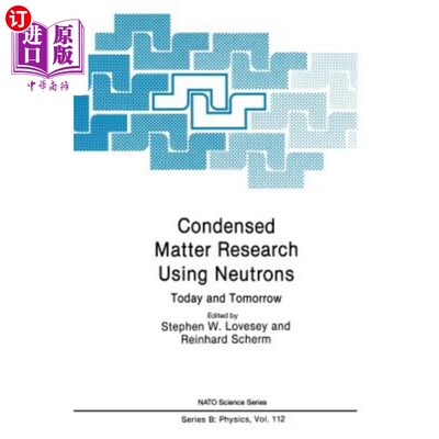 海外直订Condensed Matter Research Using Neutrons: Today and Tomorrow 使用中子的凝聚态物质研究:今天和明天