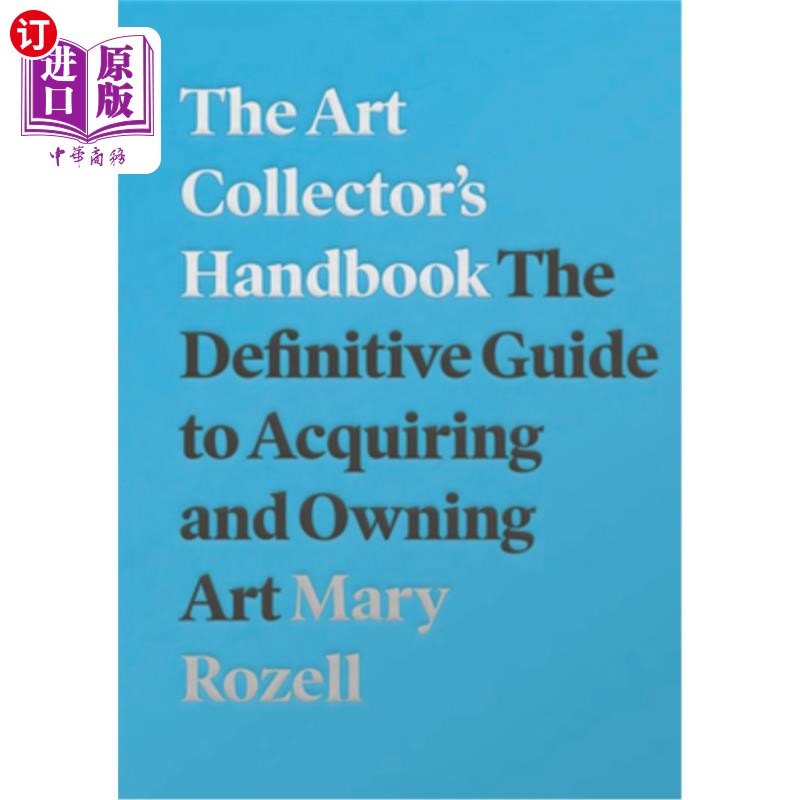 海外直订The Art Collector's Handbook: The Definitive Guide to Acquiring and Owning Art 艺术收藏家手册:获得和拥有艺