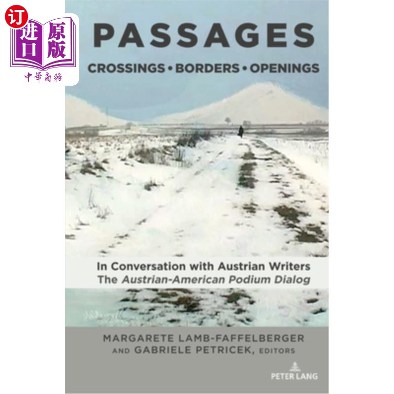 海外直订Passages: Crossings - Borders - Openings: In Conversation with Austrian Writers: 段落:过境-边界-开放:与奥地