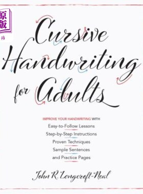 海外直订Cursive Handwriting for Adults: Easy-To-Follow Lessons, Step-By-Step Instruction 成人草书书写:易于遵循的课
