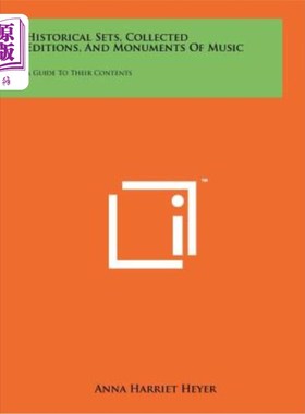 海外直订Historical Sets, Collected Editions, and Monuments of Music: A Guide to Their Co 历史集，收集的版本，和纪念