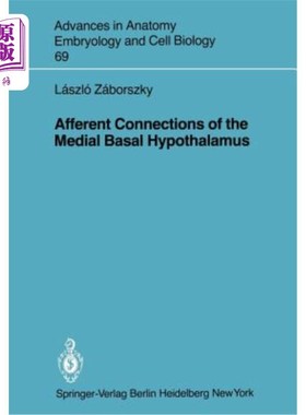 海外直订医药图书Afferent Connections of the Medial Basal Hypothalamus 内侧基底下丘脑的传入连接