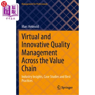 海外直订Virtual and Innovative Quality Management Across the Value Chain: Industry Insig 跨价值链的虚拟和创新质量管