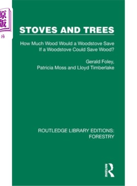 海外直订Stoves and Trees: How Much Wood Would a Woodstove Save If a Woodstove Could Save Stoves and