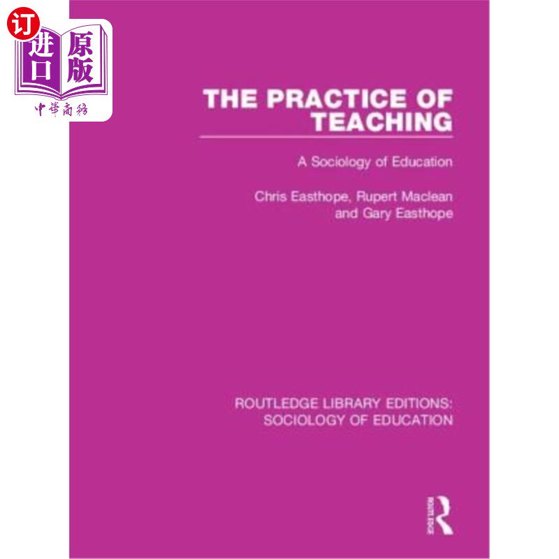 海外直订The Practice of Teaching: A Sociology of Education 教学实践:教育社会学