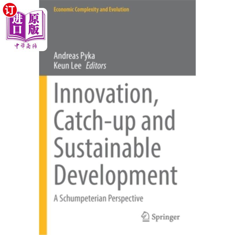 海外直订Innovation, Catch-Up and Sustainable Development: A Schumpeterian Perspective 创新、追赶与可持续发展:熊彼特