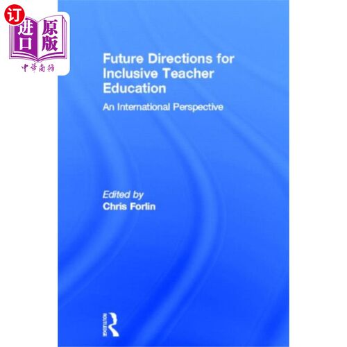 海外直订Future Directions for Inclusive Teacher Education 全纳教师教育的未来方向