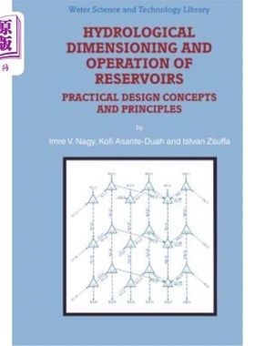 海外直订Hydrological Dimensioning and Operation of Reservoirs: Practical Design Concepts 水库水文尺寸和运行:实用设