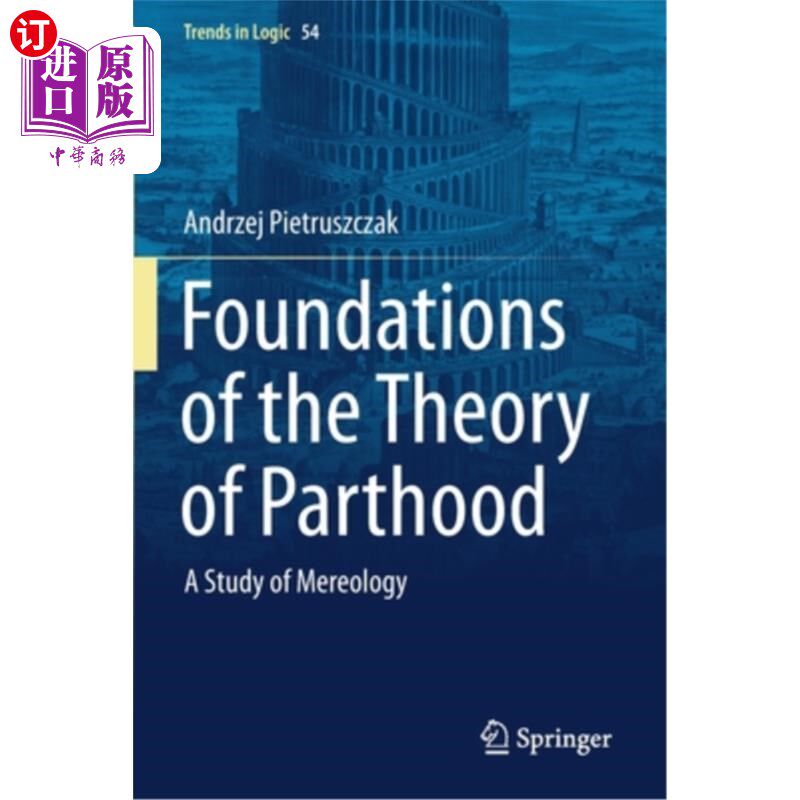 海外直订Foundations of the Theory of Parthood: A Study of Mereology 父性理论的基础:Mereology研究