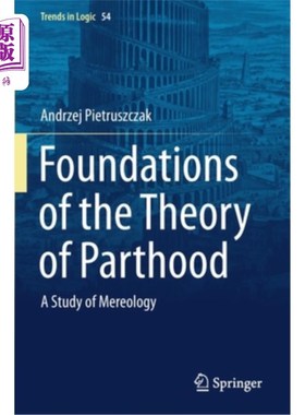 海外直订Foundations of the Theory of Parthood: A Study of Mereology 父性理论的基础:Mereology研究