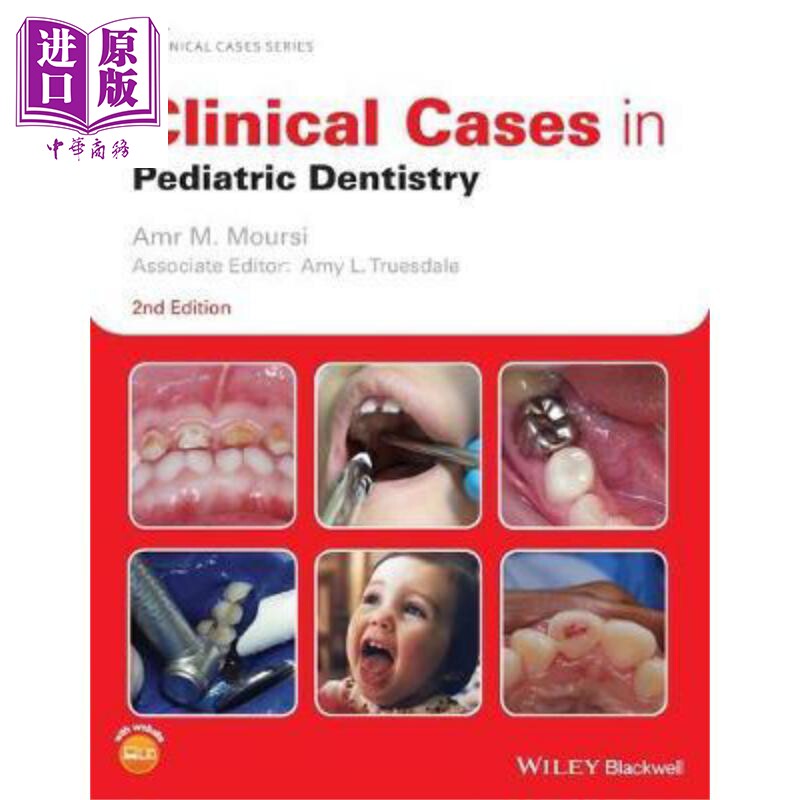 现货 小儿牙科临床病例 第2版 Clinical Cases In Pediatric Dentistry, Second Edition 英文原版 Amr Moursi 中商原
