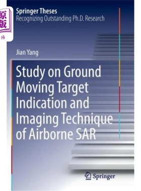 海外直订Study on Ground Moving Target Indication and Imaging Technique of Airborne Sar 机载Sar地面动目标指示与成像