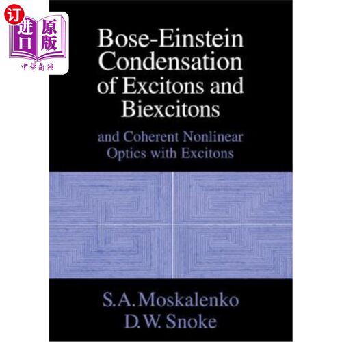 海外直订Bose-Einstein Condensation of Excitons and Biexcitons: And Coherent Nonlinear Op 激子和双激子的玻色-爱因斯