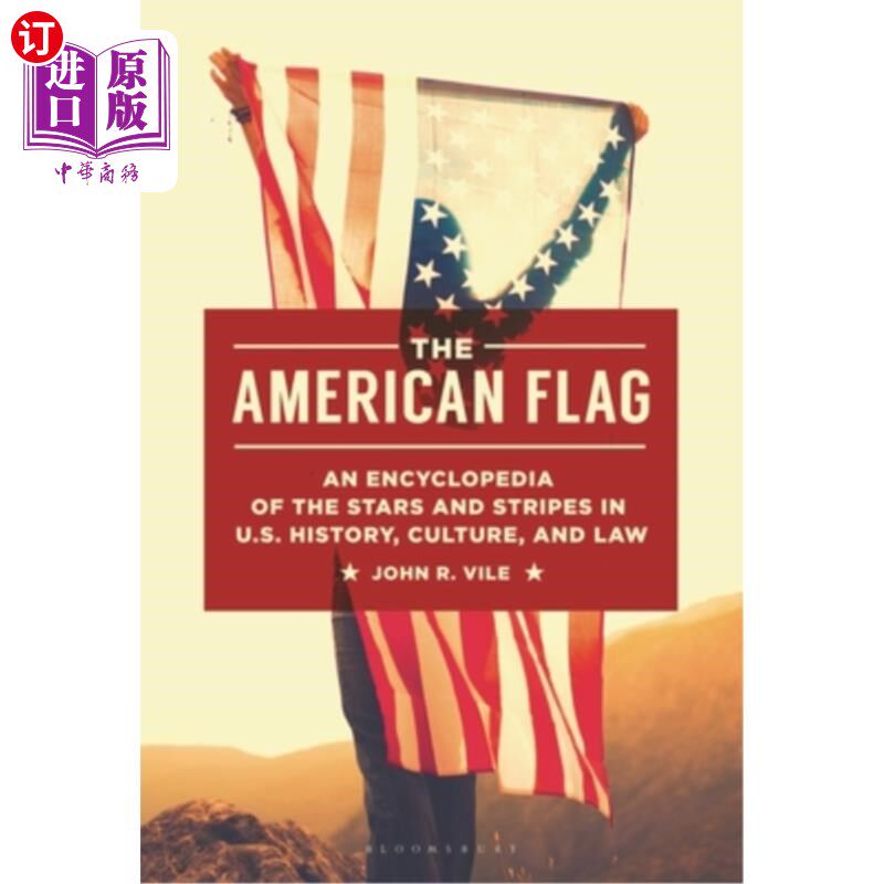 海外直订The American Flag: An Encyclopedia of the Stars and Stripes in U.S. History, Cul 《美国国旗：美国历史、文化
